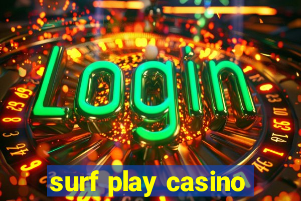 surf play casino